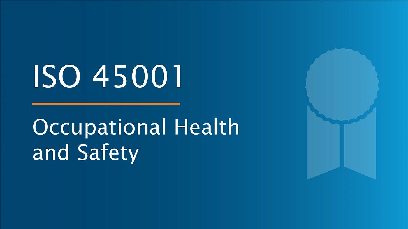 ISO 45001:2018 – Occupational Health & Safety Management System (OH&SMS)